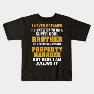 Property Manager Brother  – Cool Brother Of Freaking Awesome Property Manager Kids T-Shirt